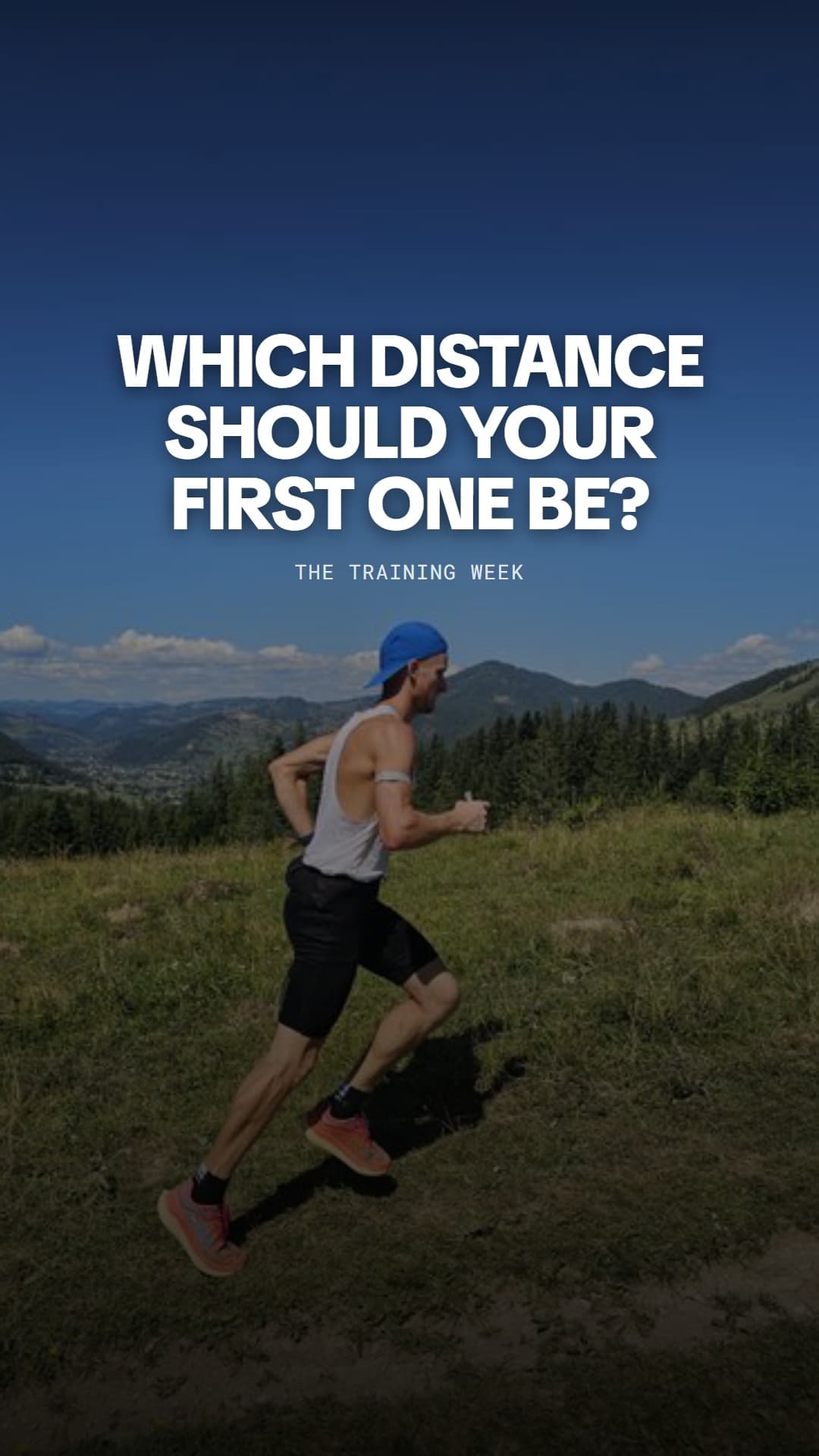 Which distance should your first one be?